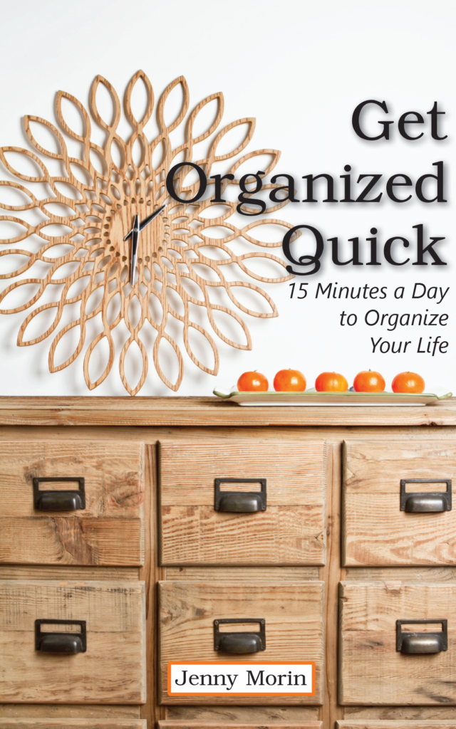 Get organized quick by Jenny Morin